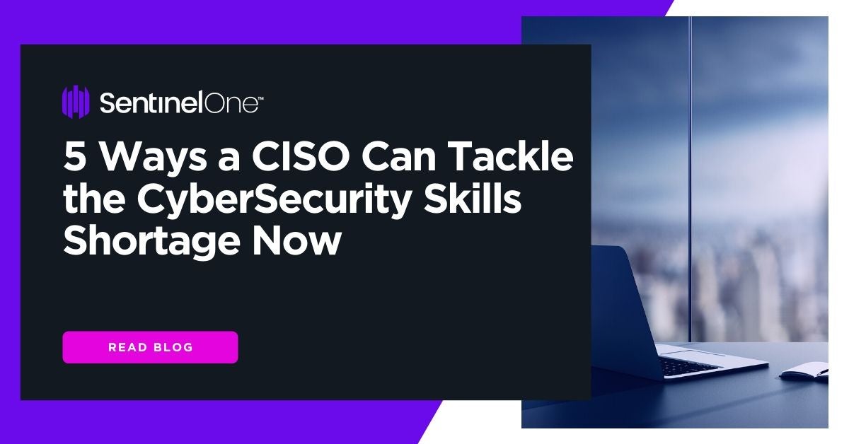 5 Strategies for CISOs to Conquer Cybersecurity Skills Shortage