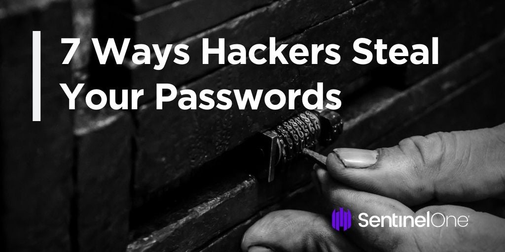 How Hackers Get Passwords Using These 7 Methods Sentinelone - roblox account password stealer