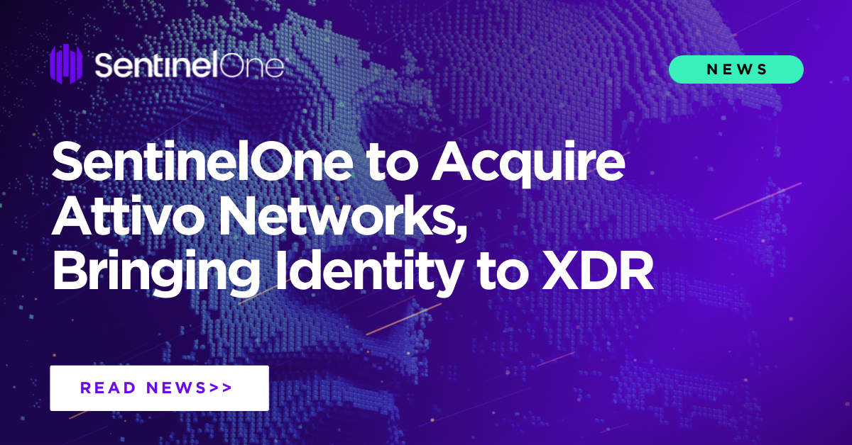 SentinelOne to Acquire Attivo Networks, Bringing Identity to XDR