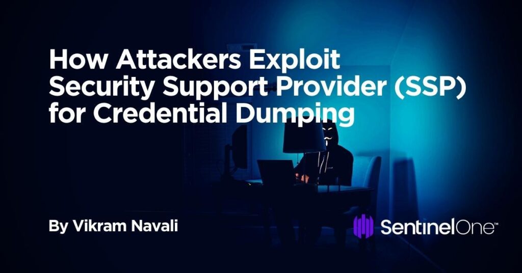 How Attackers Exploit Security Support Provider (SSP)?