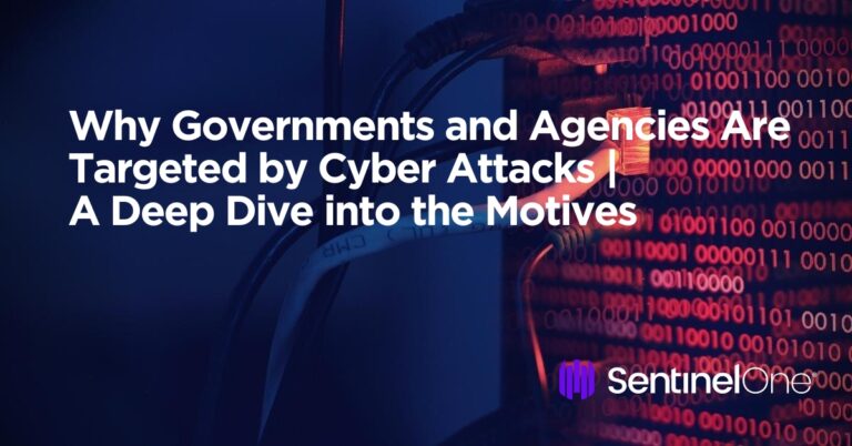 Why Governments and Agencies Are Targeted by Cyber Attacks | A Deep ...