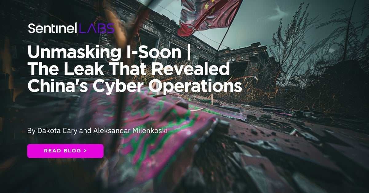 Unmasking I-Soon | The Leak That Revealed China's Cyber Operations - SentinelOne